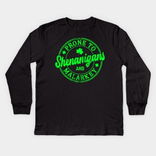 prone to shenanigans and malarkey Kids Long Sleeve T-Shirt